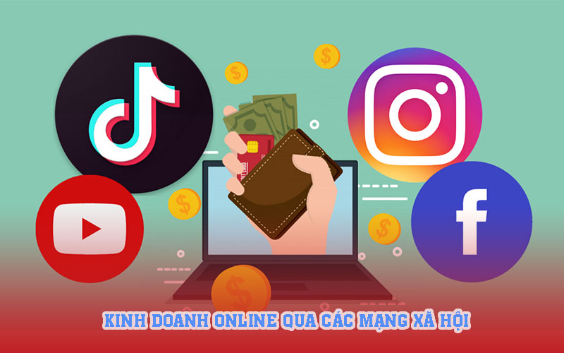 Kinh doanh online qua các mạng xã hội (Facebook, Instagram, Pinterest…)