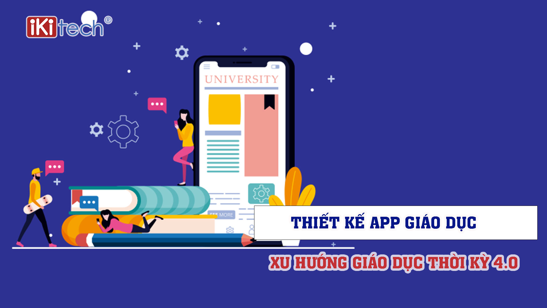 Thiết kế app giáo dục – Xu hướng giáo dục thời kỳ 4.0