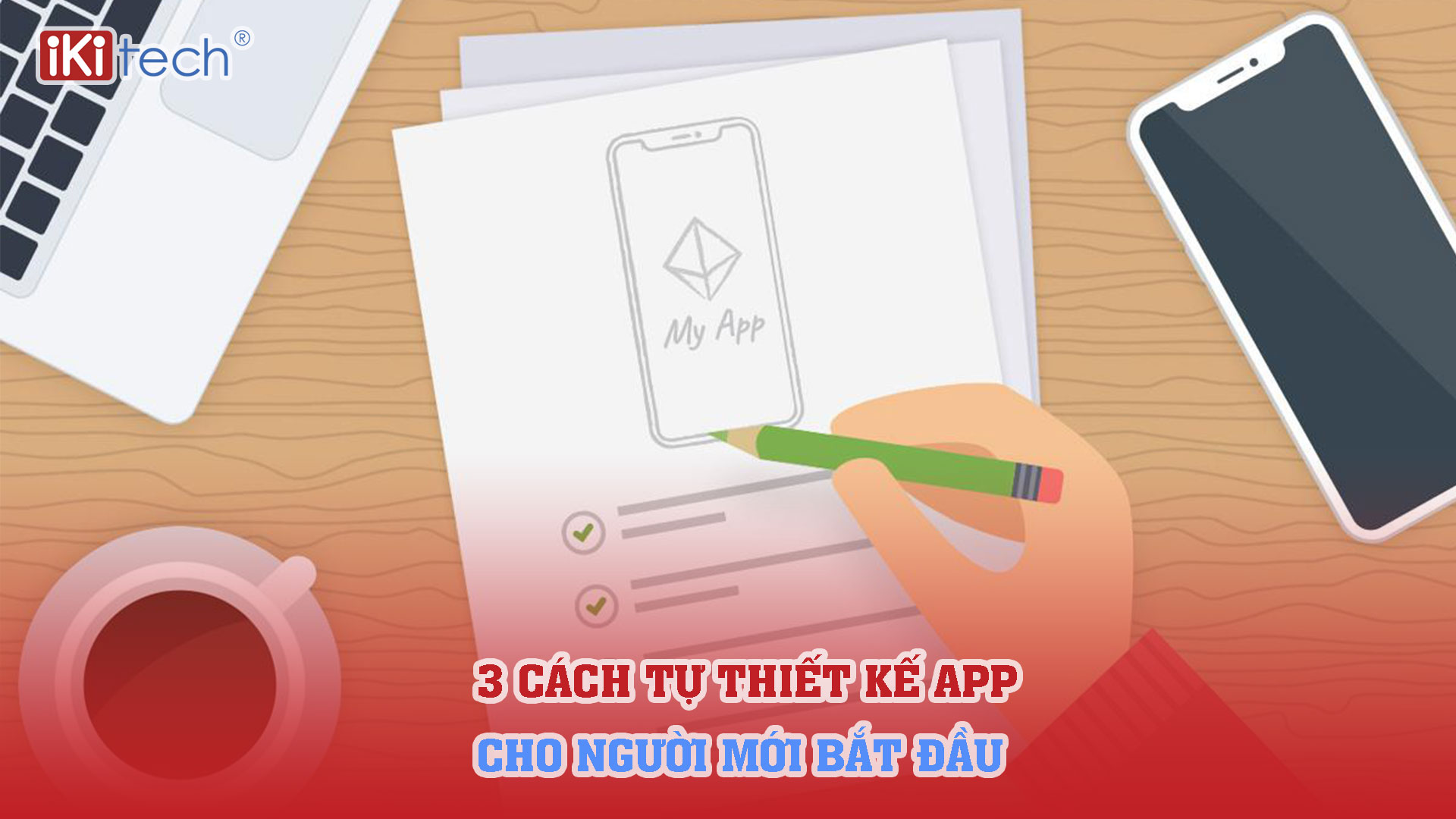 3 cách Tự thiết kế app cho người mới bắt đầu