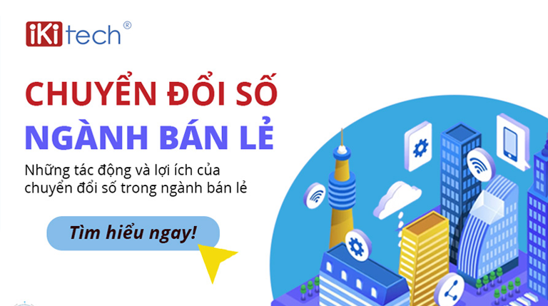 Tác động của xu hướng chuyển đổi số ngành bán lẻ