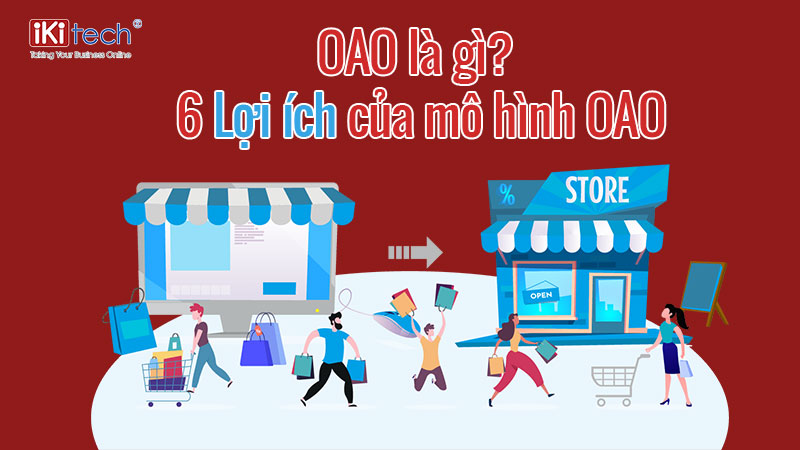 Mô hình OAO – Cơ hội bứt phá cho doanh nghiệp bán lẻ