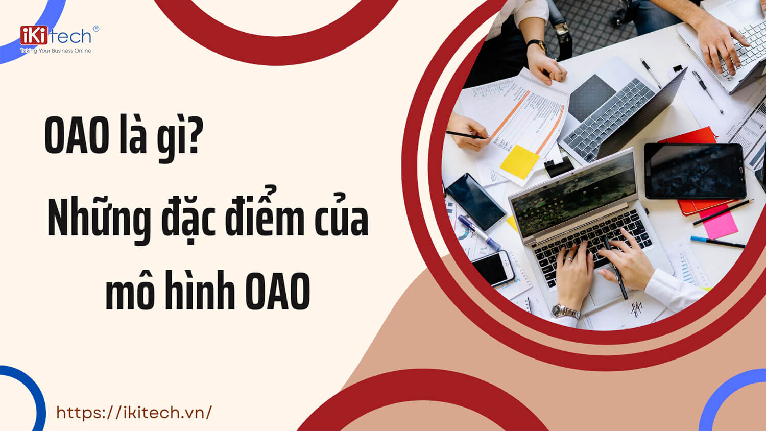 OAO là gì? Những đặc điểm của mô hình OAO