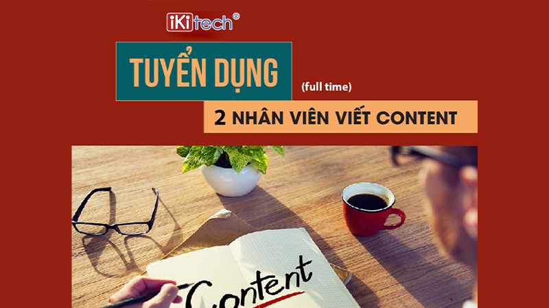 Tuyển dụng 2 nhân viên Content Fulltime